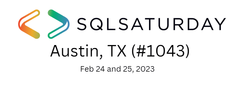 SQL Saturday Austin Feb 24 and 25 2023