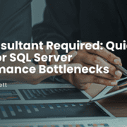 Quick Wins for SQL Server Performance Tuning Bottlenecks