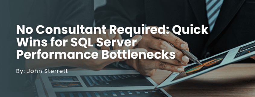 Quick Wins for SQL Server Performance Tuning Bottlenecks