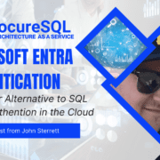 Microsoft Entra Authentication is A Superior Alternative to SQL Server Authentication